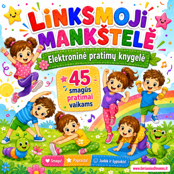 45 Linksmos Mankštelės Vaikams – Judėk, Žaisk Ir Stiprėk!